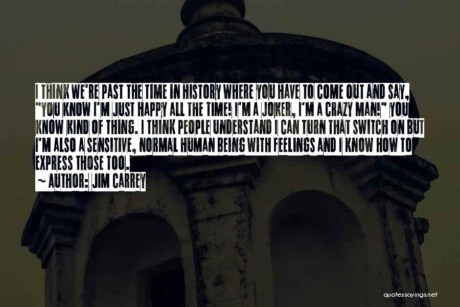 I'm Also Human Quotes By Jim Carrey