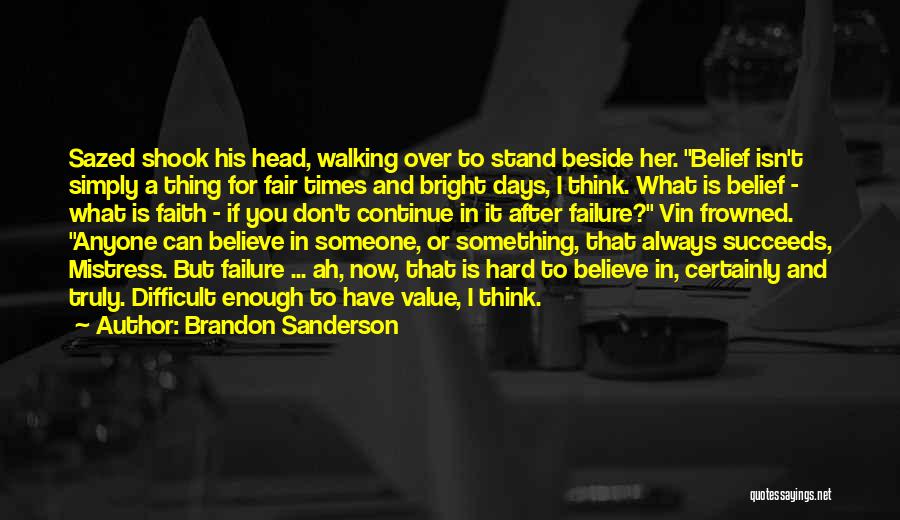 I'm Always A Failure Quotes By Brandon Sanderson