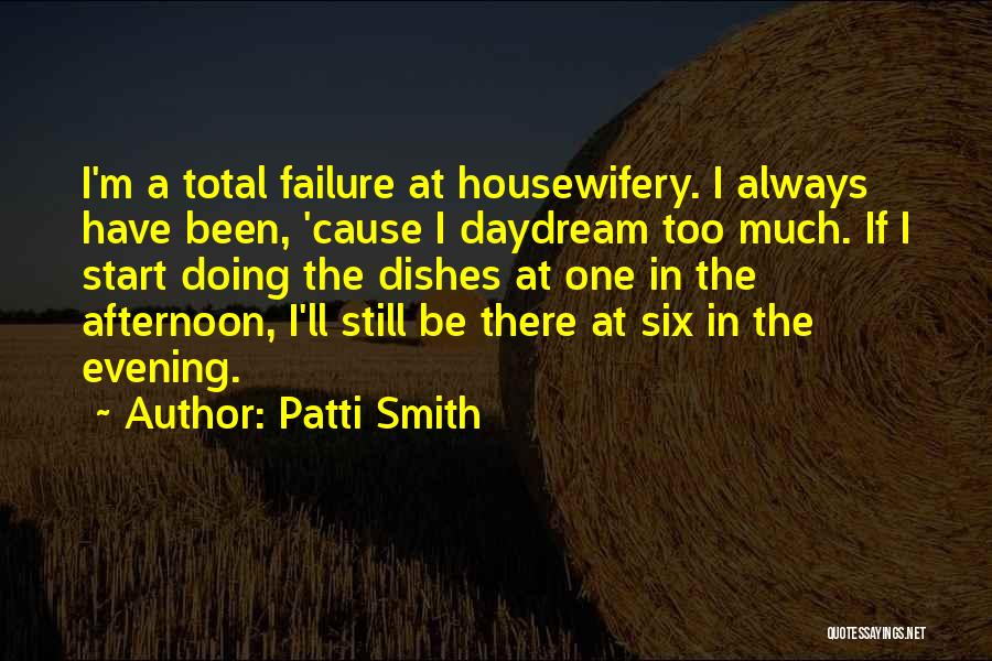 I'm Always A Failure Quotes By Patti Smith