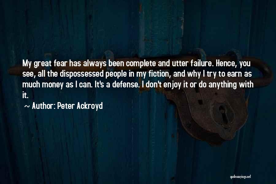 I'm Always A Failure Quotes By Peter Ackroyd