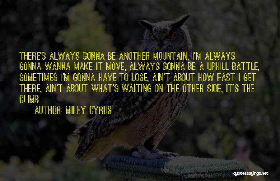 I'm Always Gonna Be By Your Side Quotes By Miley Cyrus