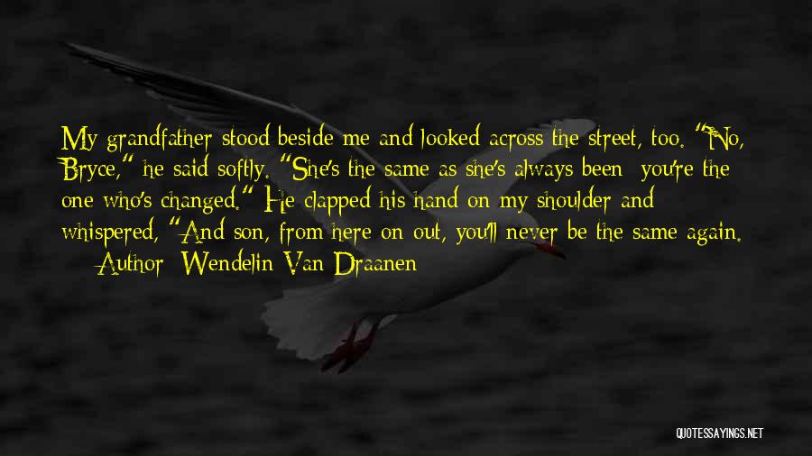 I'm Always Here Beside You Quotes By Wendelin Van Draanen