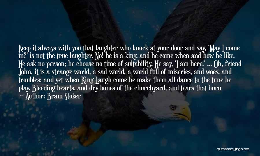 I'm Always Here For You Friend Quotes By Bram Stoker