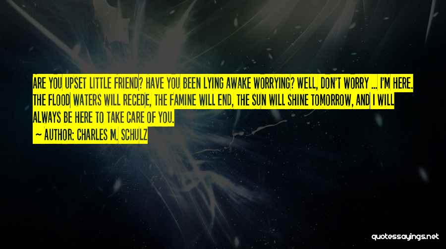 I'm Always Here For You Friend Quotes By Charles M. Schulz I'm Always Here For You Friend Quotes By Charles M. Schulz