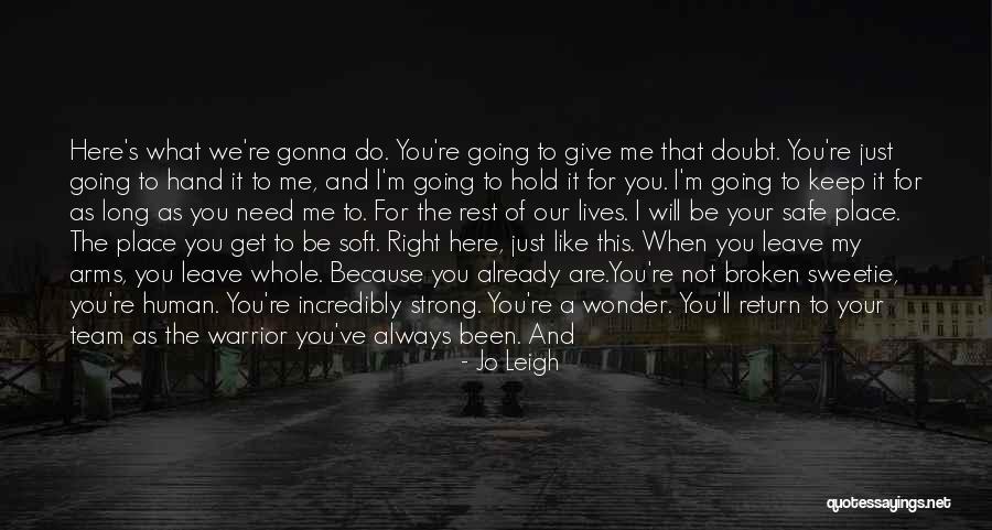 I'm Always Here For You My Love Quotes By Jo Leigh