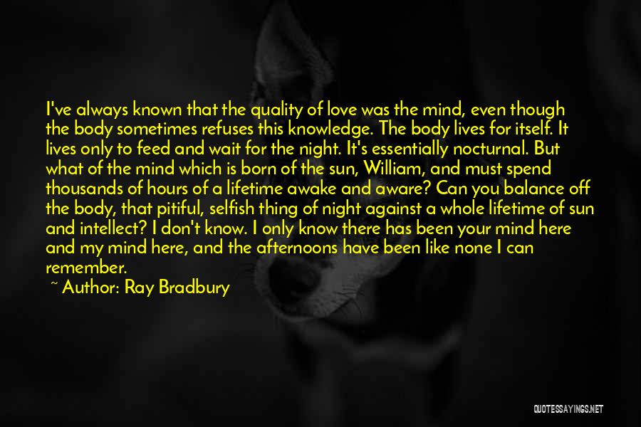 I'm Always Here For You My Love Quotes By Ray Bradbury