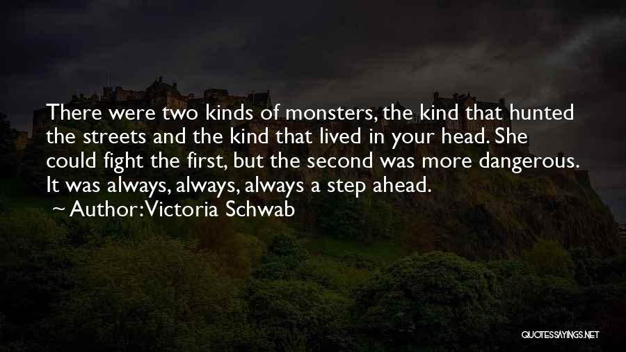 I'm Always One Step Ahead Of You Quotes By Victoria Schwab