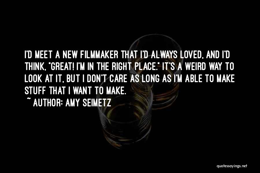 I'm Always Right Quotes By Amy Seimetz