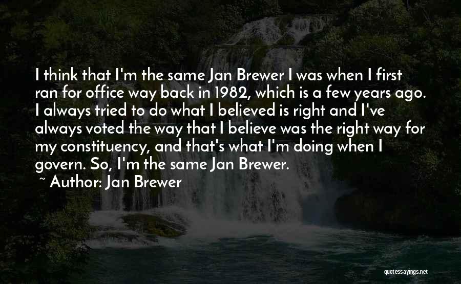 I'm Always Right Quotes By Jan Brewer