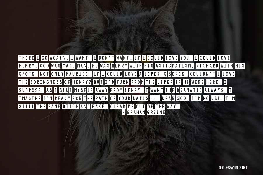 I'm Always There For You Quotes By Graham Greene I'm Always There For You Quotes By Graham Greene
