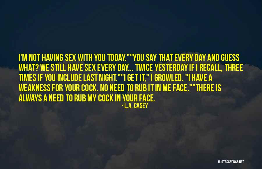 I'm Always There For You Quotes By L.A. Casey I'm Always There For You Quotes By L.A. Casey