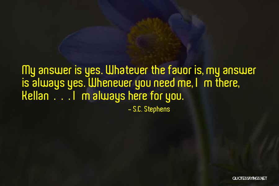 I'm Always There For You Quotes By S.C. Stephens I'm Always There For You Quotes By S.C. Stephens