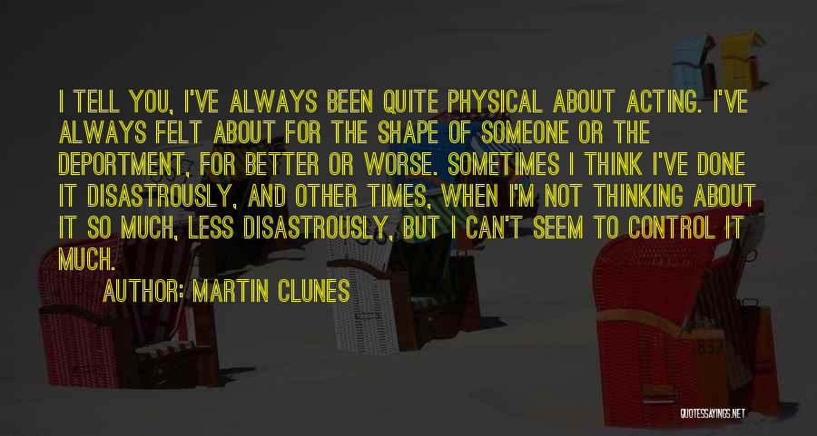 I'm Always Thinking Of You Quotes By Martin Clunes