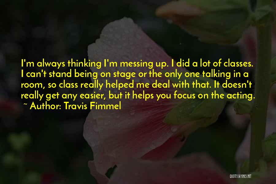 I'm Always Thinking Of You Quotes By Travis Fimmel