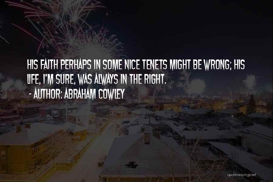 I'm Always Wrong Quotes By Abraham Cowley