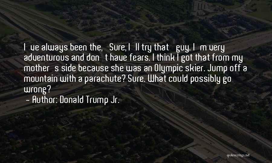 I'm Always Wrong Quotes By Donald Trump Jr.