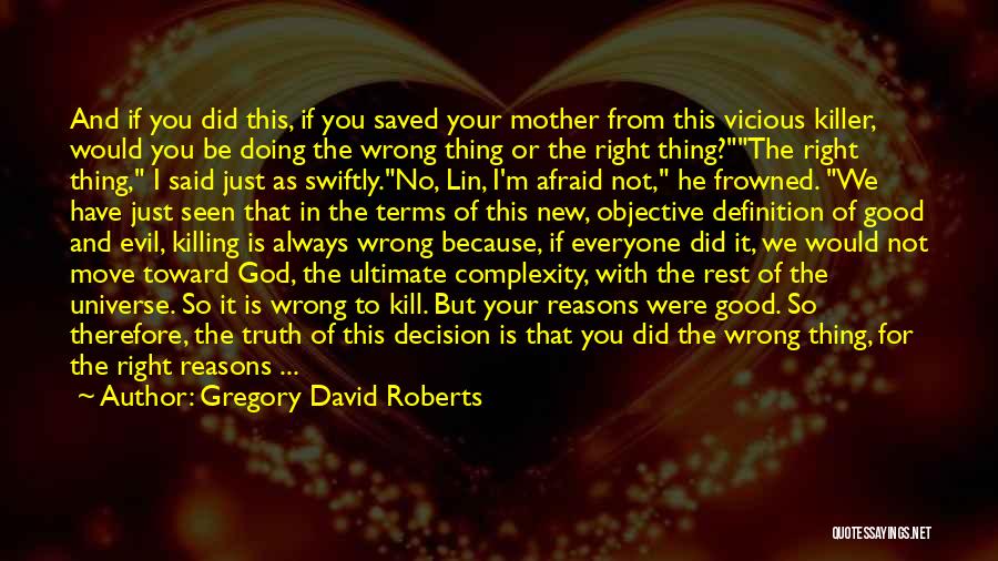 I'm Always Wrong Quotes By Gregory David Roberts