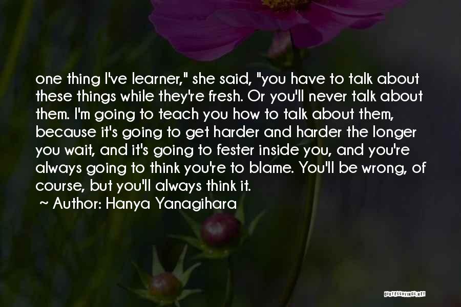 I'm Always Wrong Quotes By Hanya Yanagihara