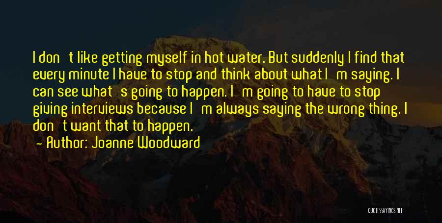 I'm Always Wrong Quotes By Joanne Woodward