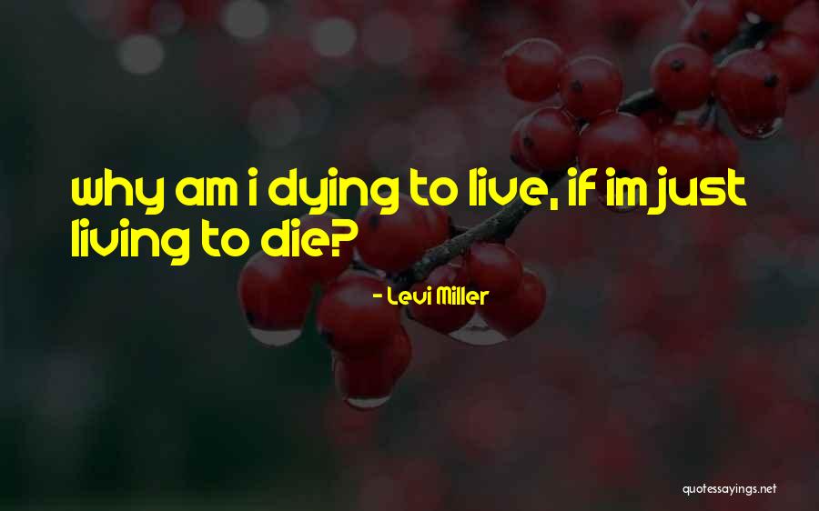 Im Am Quotes By Levi Miller Im Am Quotes By Levi Miller
