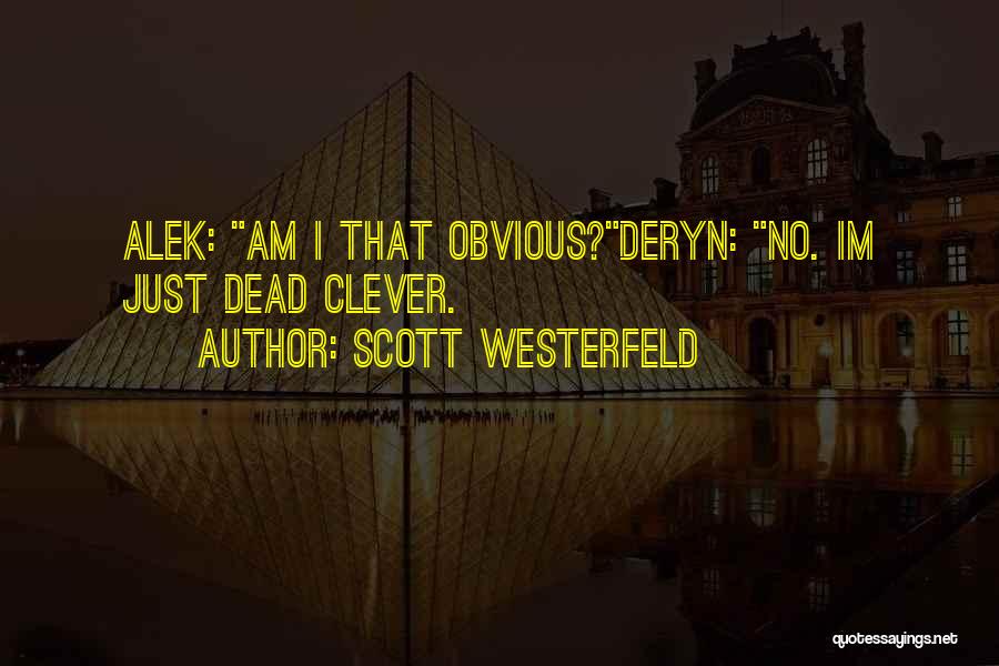 Im Am Who I Am Quotes By Scott Westerfeld