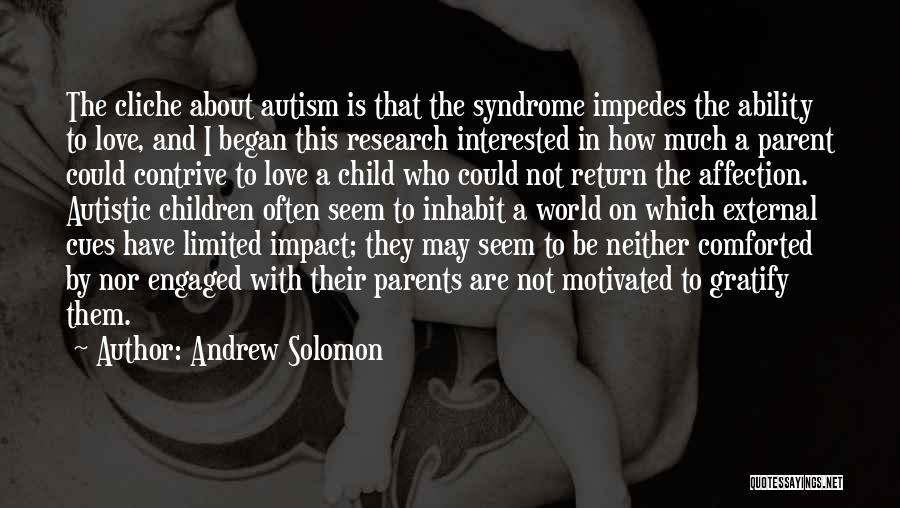 I'm Autistic Quotes By Andrew Solomon