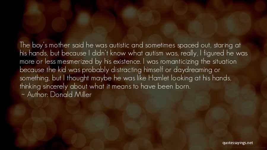 I'm Autistic Quotes By Donald Miller