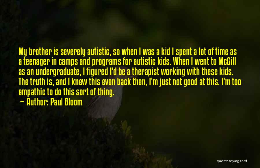 I'm Autistic Quotes By Paul Bloom