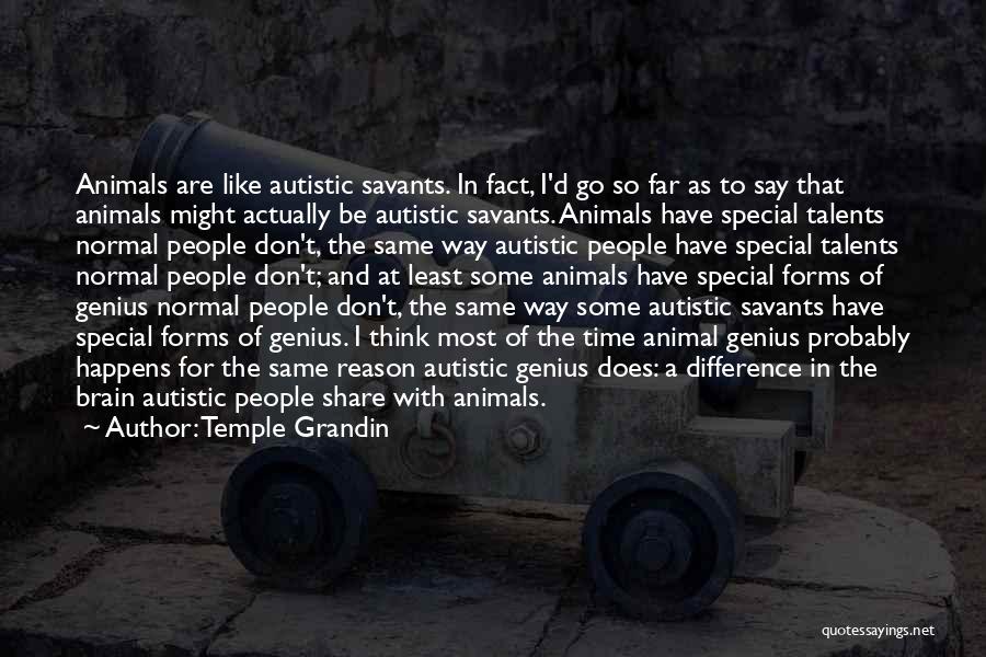 I'm Autistic Quotes By Temple Grandin