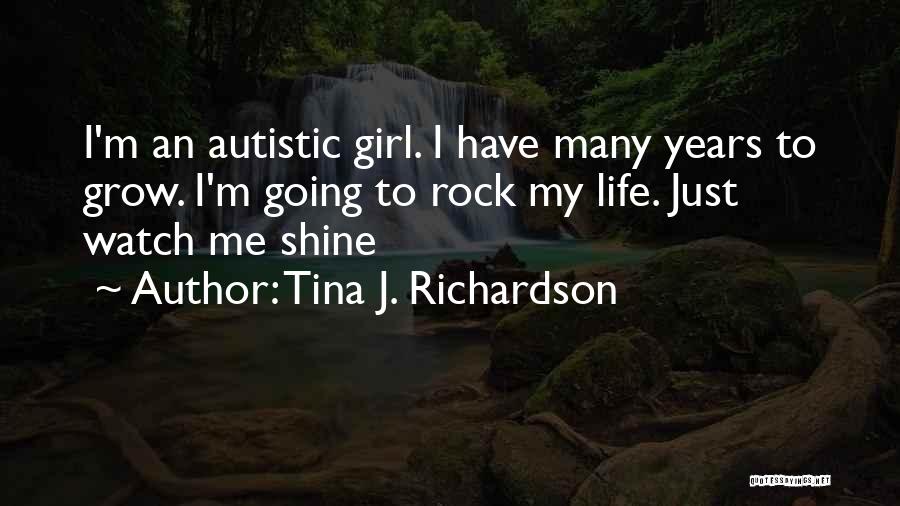 I'm Autistic Quotes By Tina J. Richardson