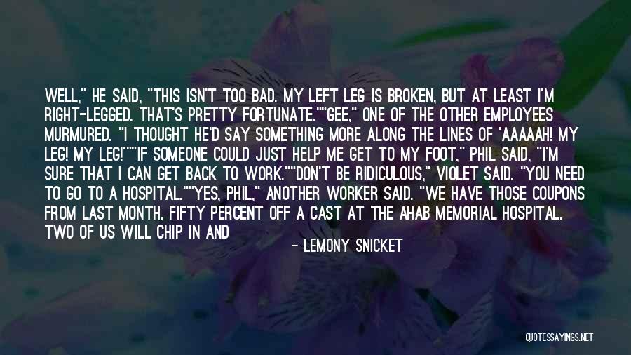 I'm Bad For You Quotes By Lemony Snicket