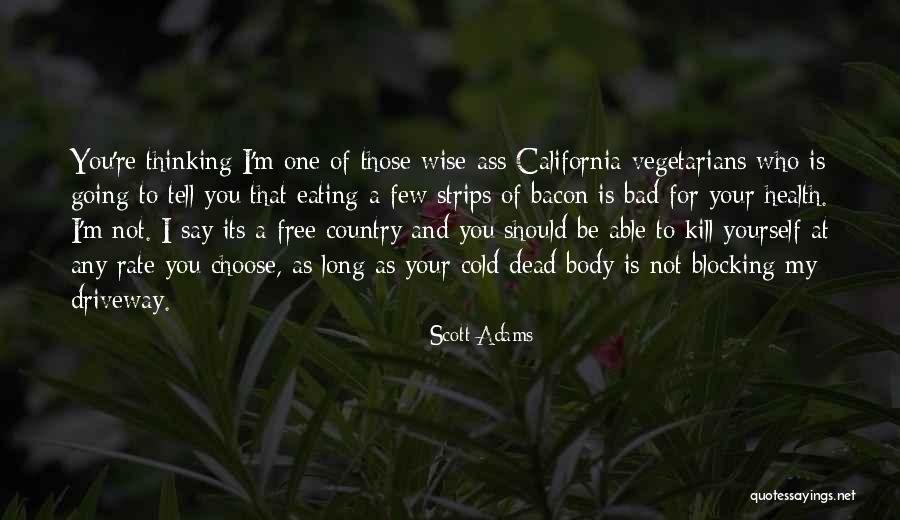I'm Bad For You Quotes By Scott Adams I'm Bad For You Quotes By Scott Adams