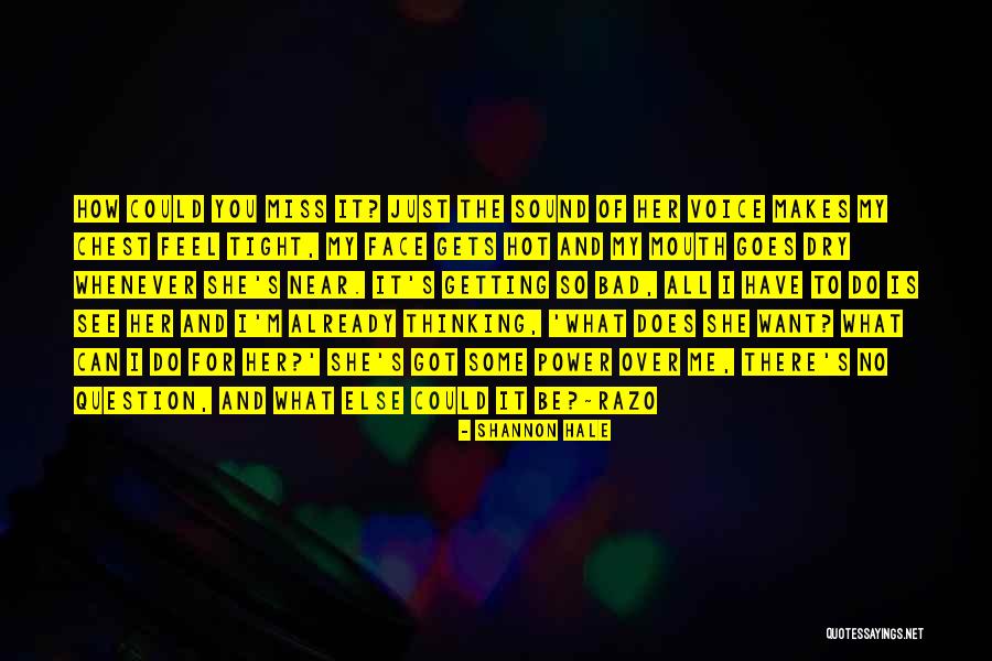 I'm Bad For You Quotes By Shannon Hale I'm Bad For You Quotes By Shannon Hale