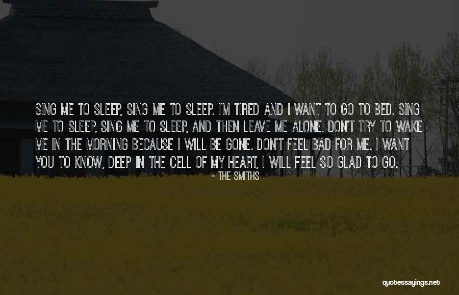 I'm Bad For You Quotes By The Smiths I'm Bad For You Quotes By The Smiths