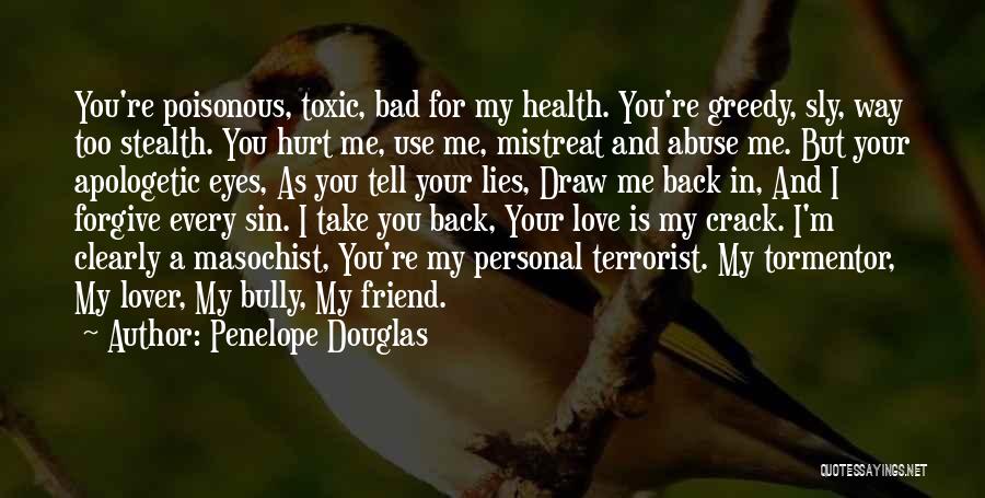 I'm Bad Friend Quotes By Penelope Douglas