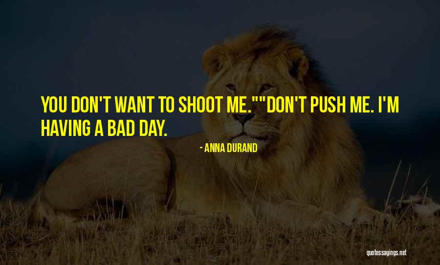 I'm Bad Quotes By Anna Durand I'm Bad Quotes By Anna Durand