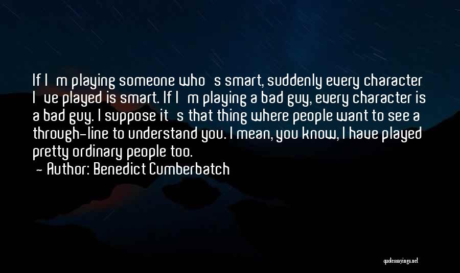 I'm Bad Quotes By Benedict Cumberbatch
