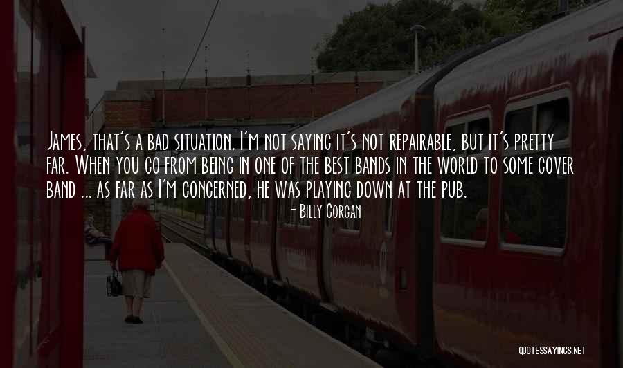 I'm Bad Quotes By Billy Corgan