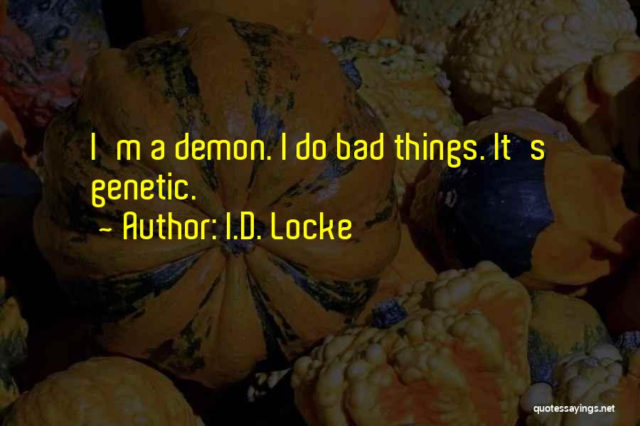 I'm Bad Quotes By I.D. Locke