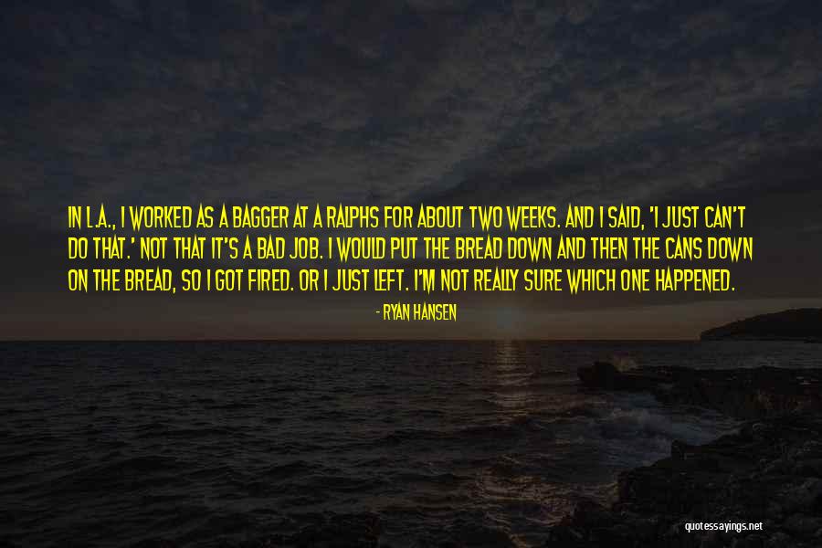 I'm Bad Quotes By Ryan Hansen I'm Bad Quotes By Ryan Hansen