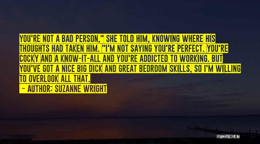 I'm Bad Quotes By Suzanne Wright