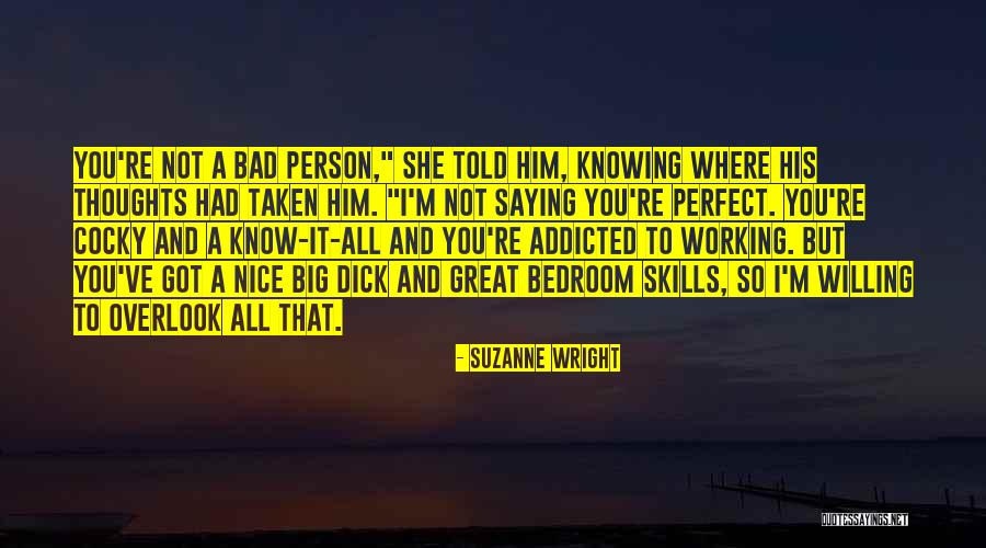 I'm Bad Quotes By Suzanne Wright