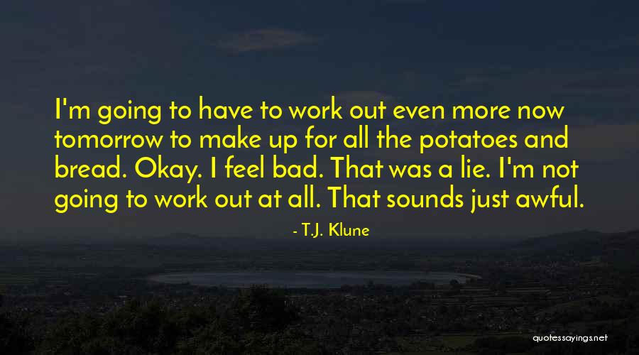 I'm Bad Quotes By T.J. Klune I'm Bad Quotes By T.J. Klune