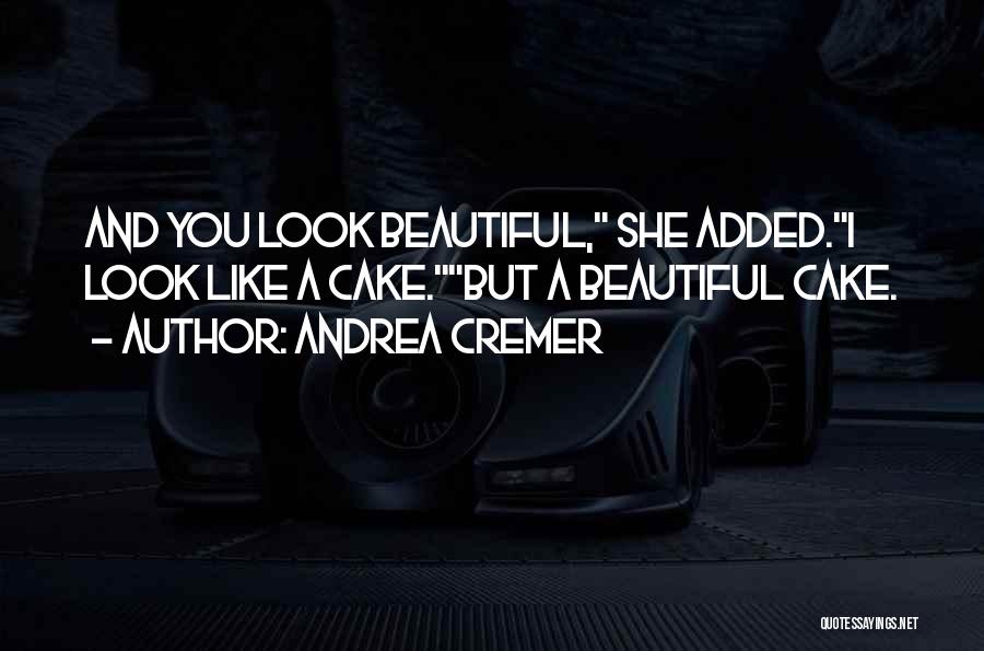 I'm Beautiful Funny Quotes By Andrea Cremer