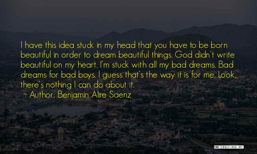 I'm Beautiful In My Way Quotes By Benjamin Alire Saenz