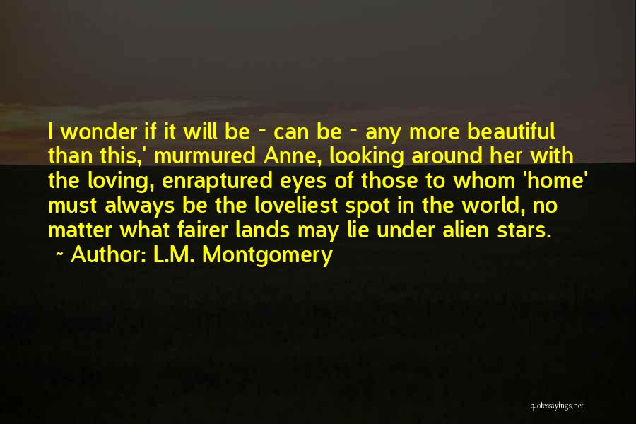 I'm Beautiful No Matter What Quotes By L.M. Montgomery