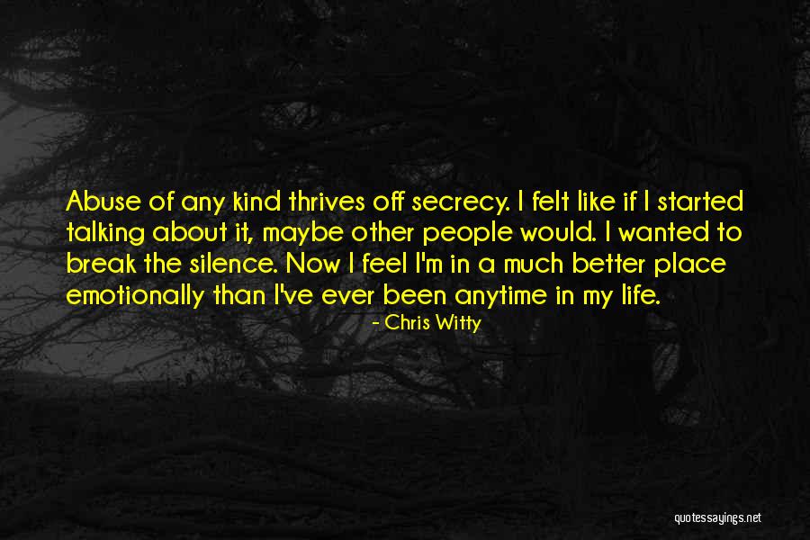 I'm Better Off Now Quotes By Chris Witty