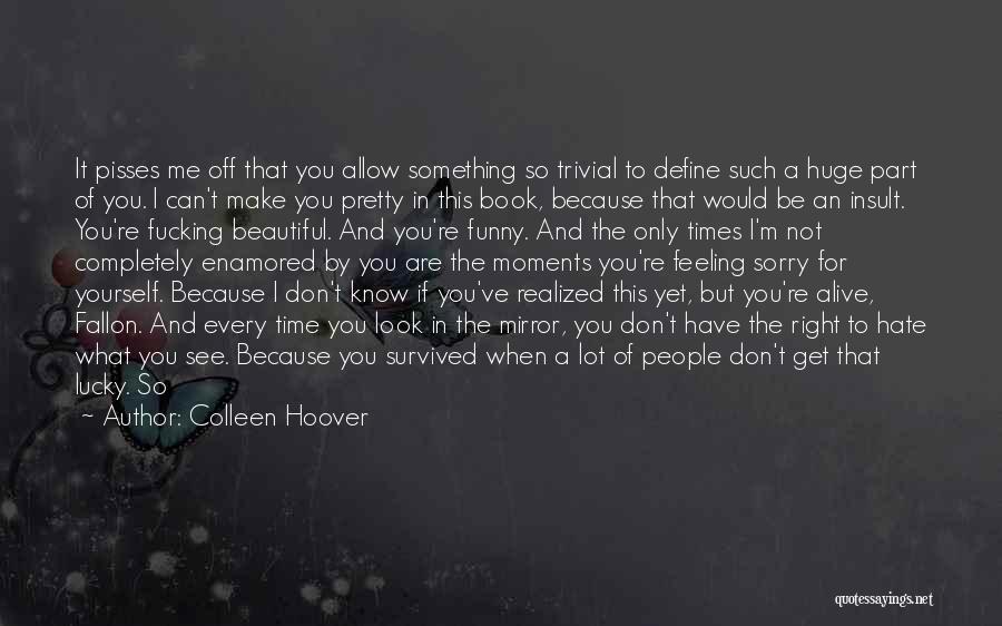 I'm Better Off Now Quotes By Colleen Hoover