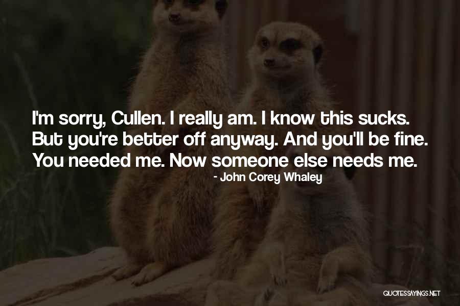 I'm Better Off Now Quotes By John Corey Whaley I'm Better Off Now Quotes By John Corey Whaley