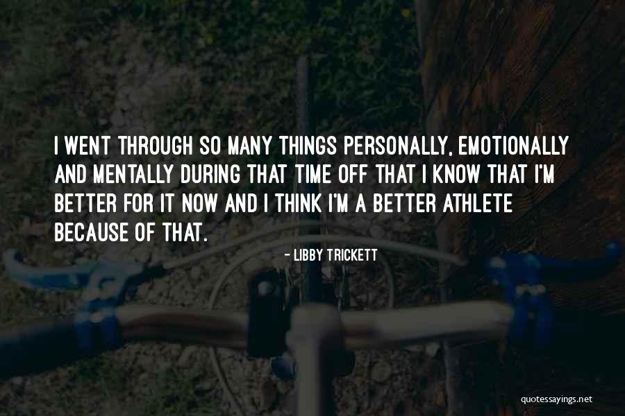 I'm Better Off Now Quotes By Libby Trickett I'm Better Off Now Quotes By Libby Trickett